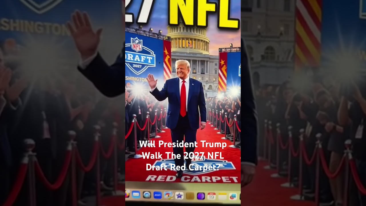Do You Think President Trump Will Walk 2027 NFL Draft Red Carpet -Washington DC NFL Draft? #nfldraft