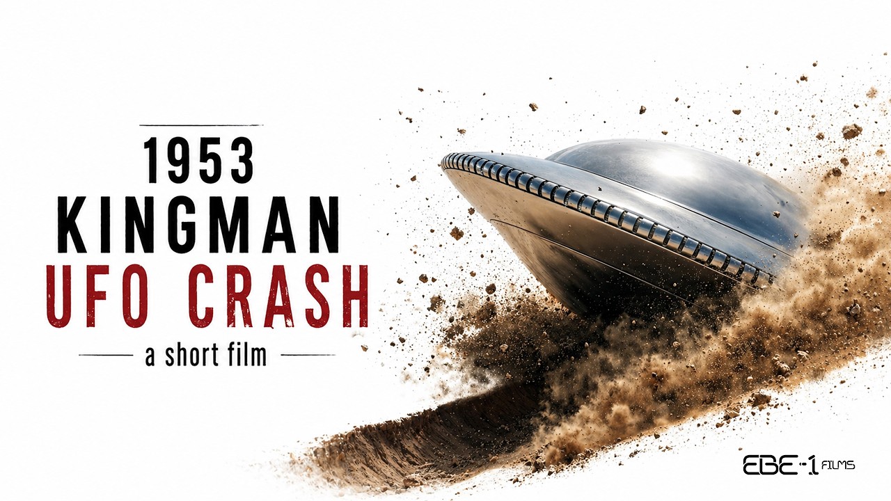 1953 KINGMAN UFO CRASH a short film 1953 KINGMAN UFO CRASH a short film