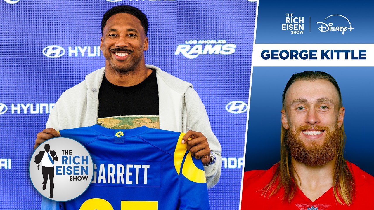 49ers TE George Kittle Weighs In on the Rams Trading for DPOY Myles Garrett | The Rich Eisen Show