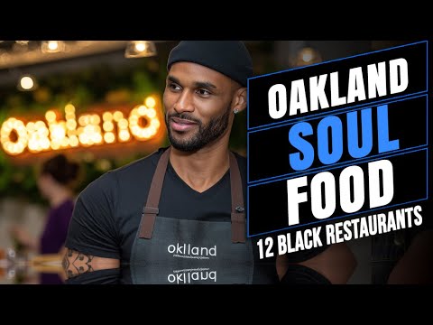 Oakland – 12 Soul Food & Black Owned Restaurants