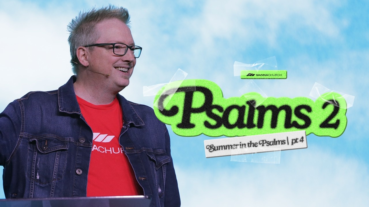 Psalm 2 | Summer in the Psalms – Part 4
