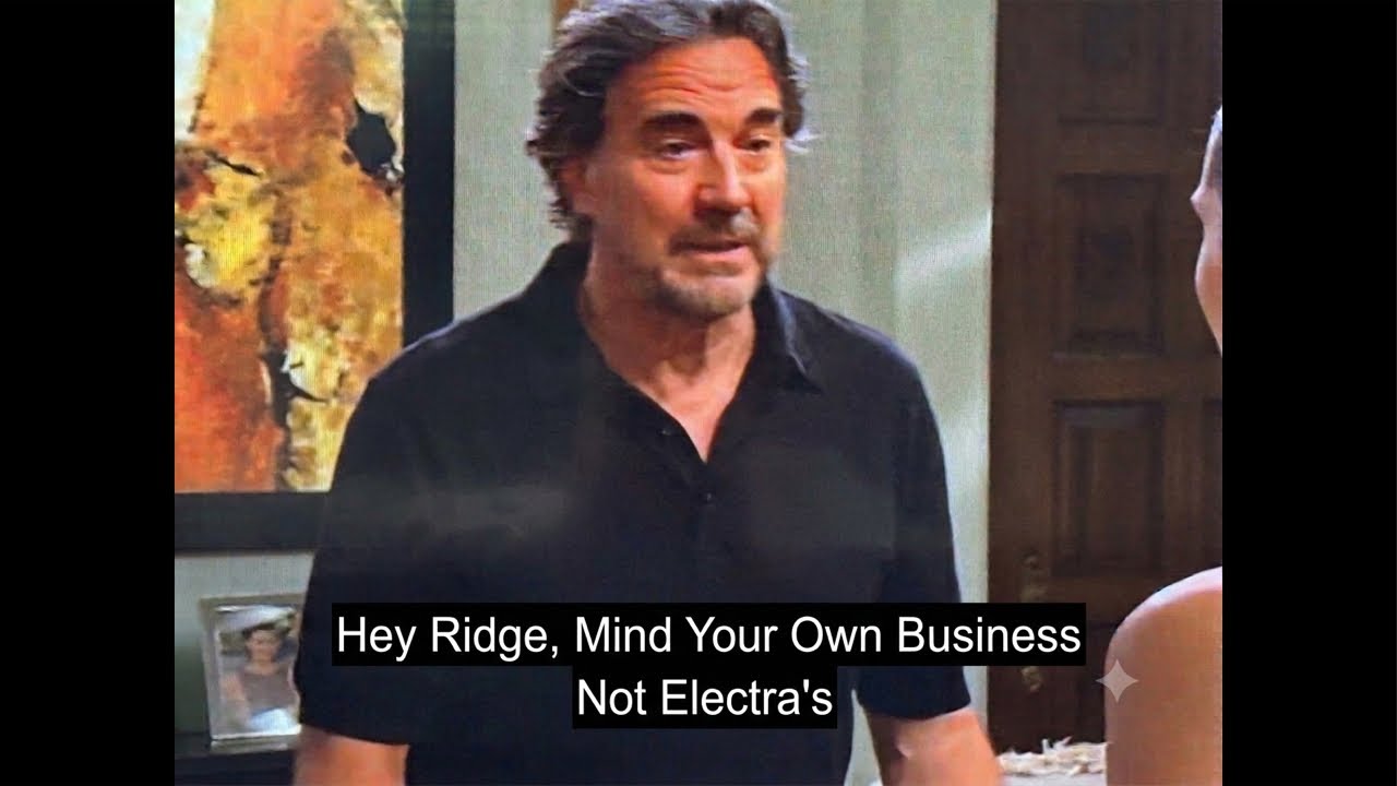 On Bold & Beautiful Ridge Should Stay Out Of Electra’s Private Life And Mind His Jerk Son RJ