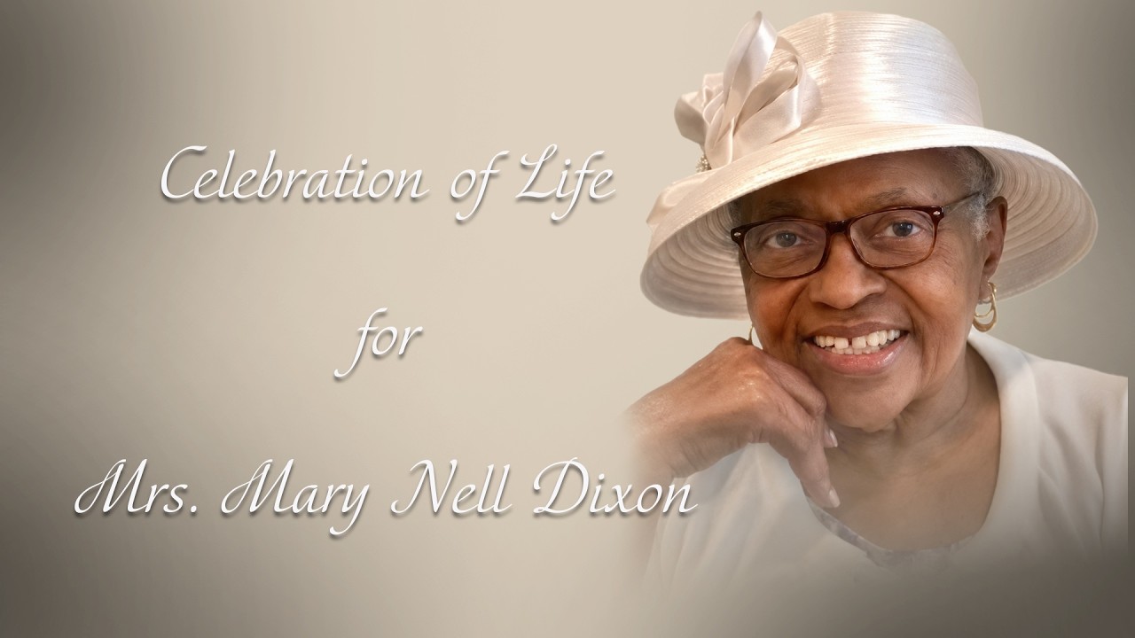 Home Going Service for Mrs. Mary Nell Dixon Home Going Service for Mrs. Mary Nell Dixon